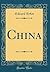 China (Classic Reprint)