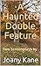 A Haunted Double Feature: T...