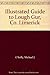 Illustrated Guide to Lough Gur, Co.Limerick by Michael J. O'Kelly
