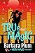 True Magic (The Weird Magic...