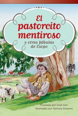 El pastorcito mentiroso y otras fábulas de Esopo (Literary Text) (Spanish Edition)