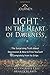 Light in the Heart of Darkness: The Surprising Truth About Depression & How to Free Yourself Completely From its Grips