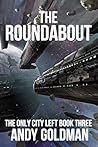 The Roundabout (The Only City Left Book 3) The Roundabout (The Only City Left Book 3)