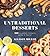 Untraditional Desserts: 100...