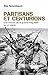 Partisans et centurions - Une histoire de la guerre irrégulière au XXe siècle (French Edition)