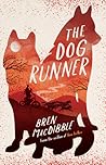 The Dog Runner by Bren MacDibble The Dog Runner by Bren MacDibble