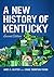 A New History of Kentucky by James C. Klotter
