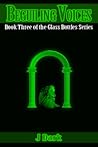 Beguiling Voices (Glass Bottles, #3)
