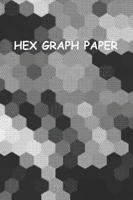 HEX GRAPH PAPER: Black and White Softcover Paperback Notebook For Your Gaming, Mapping, Structuring Sketches, Knitting Graphs, .25" HEX Size