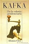 En la colonia penitenciaria by Franz Kafka