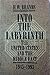 Into The Labyrinth: The U.S. And The Middle East 1945-1993