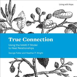 True Connection: Using the NAME IT Model to Heal Relationships