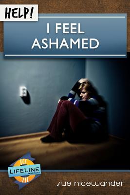 Help! I Feel Ashamed (Life-Line Mini-Books)
