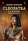Cleopatra. La divina