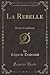 La Rebelle: Histoire Canadi...