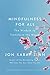 Mindfulness for All: The Wisdom to Transform the World (Coming to Our Senses Part 4)
