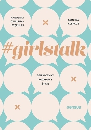 #girlstalk. Dziewczyny, rozmowy, życie (Paperback)
