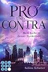 Pro und Contra. Mein Licht in deiner Dunkelheit by Sabine Schulter