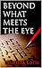 Beyond What Meets The Eye by Sameera Kotta