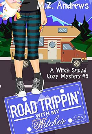 Road Trippin' with My Witches (Witch Squad Cozy Mystery #9)