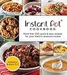 Instant Pot Cookbook: More Than 200 Quick & Easy Recipes for Your Electric Pressure Cooker (3-Ring Binder)