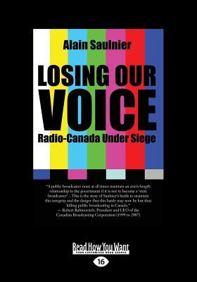 Losing Our Voice: Radio-Canada Under Siege [large print edition]