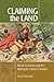 Claiming the Land: British Columbia and the Making of a New El Dorado