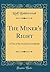 The Miner's Right: A Tale of the Australian Goldfields (Classic Reprint)