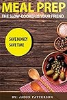 Meal Prep: The Slow-cooker Is Your Friend, Save money, Save Time (Meal Prepping, Slow cooker, Healthy Meals, Eating healthy)