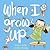 When I Grow Up