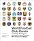 World Football Club Crests: The Design, Meaning and Symbolism of World Football's Most Famous Club Badges