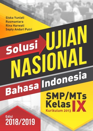 Solusi Ujian Nasional Bahasa Indonesia SMP/MTs Kelas IX Berdasarkan Kurikulum 2013 Edisi 2018/2019