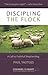 Discipling the Flock: A Call to Faithful Shepherding