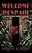 Welcome Despair: A Collection of Short Stories