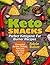 Keto Snacks: Perfect Ketoge...