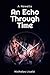 An Echo Through Time by Nicholas Licalsi