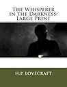 The Whisperer in the Darkness by H.P. Lovecraft