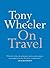 On Travel by Tony Wheeler