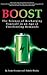 Boost: The Science of Recharging Yourself in an Age of Unrelenting Demands