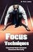 Focus Techniques: Concentra...