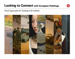 Looking to Connect with European Paintings: Visual Approaches for Teaching in the Galleries