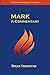 Mark: A Commentary (Pentecostal Readings of Scripture)