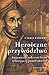 Heroiczne przywództwo. Tajemnice sukcesu firmy istniejącej po... by Chris Lowney