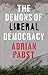 The Demons of Liberal Democracy by Adrian Pabst