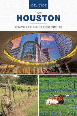 Day Trips® from Houston (Day Trips Series)