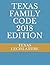 TEXAS FAMILY CODE 2018 EDITION