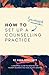 How to set up a successful counselling practice by Anna E Honeysett