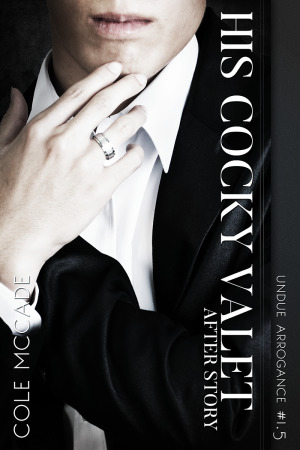 His Cocky Valet: After Story (Undue Arrogance, #1.5)