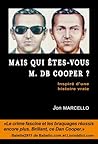 Mais qui êtes-vous M. D.B. Cooper ?  by Jon Marcello