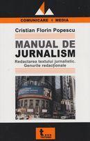 Manual de jurnalism. Redactarea textului jurnalistic. Genurile redacționale (Unknown Binding)